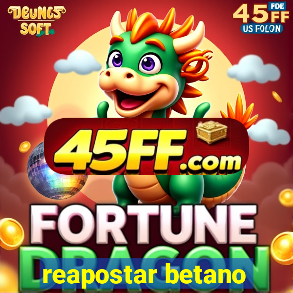 reapostar betano